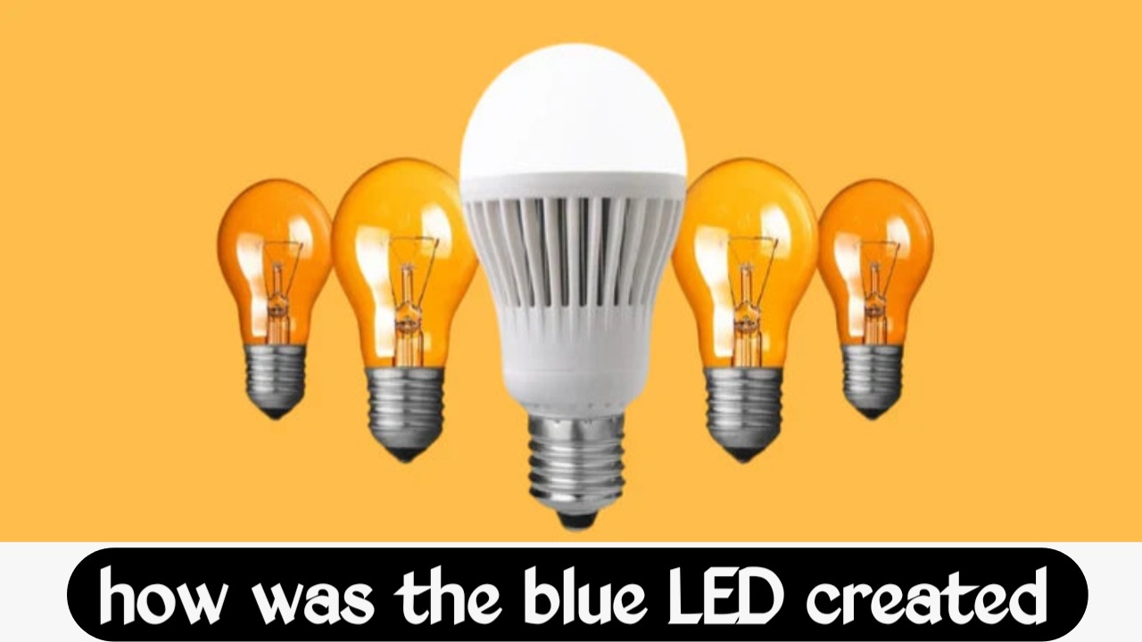 How was the blue LED created? The full story behind the discovery of the blue LED
